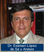 Dr. Esteban Lopez de Sa y Areses
